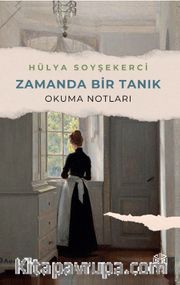Zamanda Bir Tanık <br /> Okuma Notları