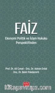 Faiz <br /> Ekonomi Politik ve İslam Hukuku Perspektifinden