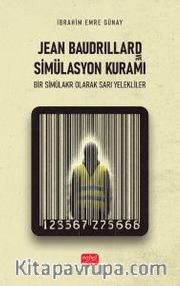 Jean Baudrıllard ve Simülasyon Kuramı <br /> Bir Simülakr Olarak Sarı Yelekliler
