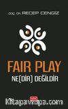 Fair Play Ne(Dir) Değildir