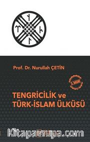 Tengricilik ve Türk-İslam Ülküsü