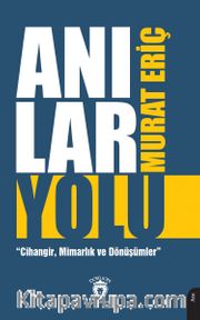 Anılar Yolu <br /> Cihangir, Mimarlık ve Dönüşümler