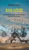 Kuş Gözü & 93 Harbi Göçünden 2017’ye Kadar Ölümsüz Dostluklar