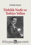 Türklük Nedir ve Terbiye Yolları
