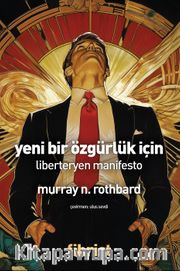 Yeni Bir Özgürlük İçin <br /> Liberteryen Manifesto