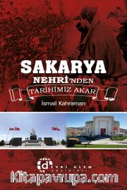 Sakarya Nehrinden Tarihimiz Akar