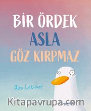 Bir Ördek Asla Göz Kırpmaz