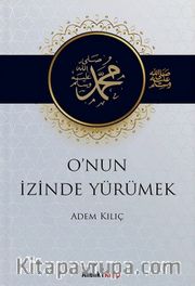 O’nun İzinde Yürümek