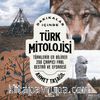 Dakikalar İçinde Türk Mitolojisi