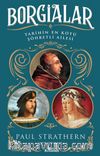 Borgialar & Tarihin En Kötü Şöhretli Ailesi
