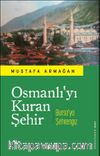 Osmanlı'yı Kuran Şehir & Bursa'ya Şehrengiz