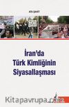İran’da  Türk Kimliğinin Siyasallaşması