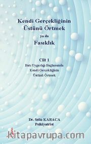 Kendi Gerçekliğinin Üstünü Örtmek ya da Fasıklık 1 <br /> Batı Uygarlığı Bağlamında Kendi Gerçekliğinin Üstünü Örtmek