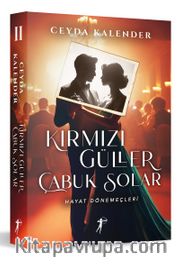 Kırmızı Güller Çabuk Solar II / Hayat Dönemeçleri (Karton Kapak)