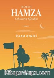 Hazreti Hamza / Şehitlerin Efendisi