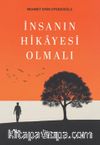 İnsanın Hikayesi Olmalı