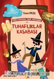 Tuhaflıklar Kasabası / Sihirli Bastonun Tuhaf Maceraları 4