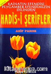 Kainatın Efendisi Peygamber Efendimizin Dilinden Hadis-i Şerifler (Hadis-006)