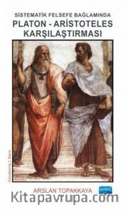 Sistematik Felsefe Bağlamında Platon-Aristoteles Karşılaştırması