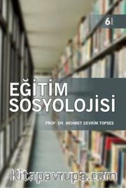 Eğitim Sosyolojisi / Dr. Mehmet Devrim Topses