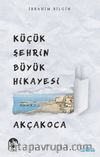 Küçük Şehrin Büyük Hikayesi Akçakoca