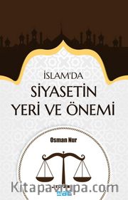 İslam’da Siyasetin Yeri ve Önemi