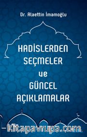 Hadislerden Seçmeler ve Güncel Açıklamalar