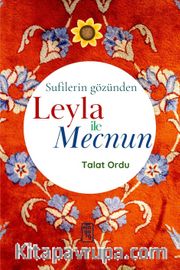 Sufilerin Gözünden Leyla İle Mecnun