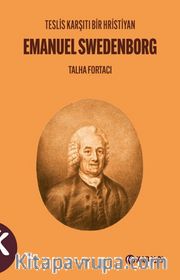 Teslis Karşıtı Bir Hristiyan Emanuel Swedenborg 