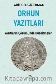 Orhun Yazıtları <br /> Yazıtların Çözümünde Düzeltmeler