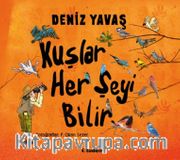 Kuşlar Her Şeyi Bilir