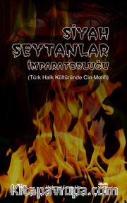 Siyah Şeytanlar İmparatorluğu <br /> Türk Halk Kültüründe Cin Motifi