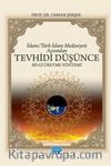 İslam / Türk-İslam Medeniyeti Açısından Tevhidî Düşünce Bilgi Üretme Yöntemi