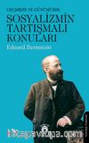 Geçmişte ve Günümüzde Sosyalizmin Tartışmalı Konuları