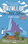 Buzullar Üstünde Zaman & Kuzey ve Semih’in Maceraları