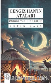 Cengiz Han’ın Ataları (Moğol Tarihine Giriş)