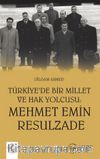Türkiye’de Bir Millet ve Hak Yolcusu: Mehmet Emin Resulzade