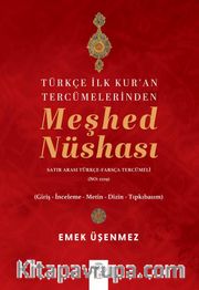 Türkçe İlk Kur'an Tercümelerinden Meşhed Nüshası (Satır Arası Türkçe-Farsça Tercümeli - No. 2229)