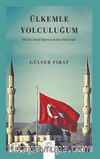 Ülkemle Yolculuğum & Bir Din Dersi Öğretmeninin Hatıraları