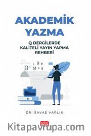 Akademik Yazma <br /> Q Dergilerde Kaliteli Yayın Yapma Rehberi