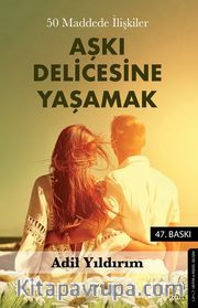 Aşkı Delicesine Yaşamak <br /> 50 Maddede İlişkiler
