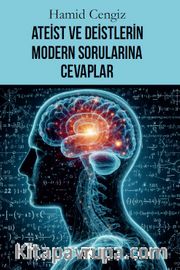Ateist ve Deistlerin Modern Sorularına Cevaplar