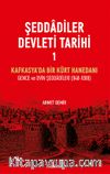 Şeddadîler Devleti Tarihi 1 & Kafkasya’da Bir Kürt Hanedanı Gence ve Dvin Şeddadîleri (948-1088)