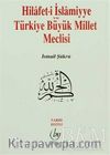 Hilafet-i İslamiyye ve Türkiye Büyük Millet Meclisi
