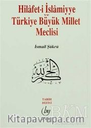 Hilafet-i İslamiyye ve Türkiye Büyük Millet Meclisi