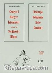 Cemiyet-i Hafiyye İşkenceleri yahud bir Sergüzeşt-i Hunin / Bekirağa Bölüğünde Neler Gördüm?