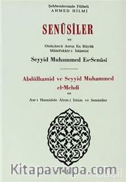 Senusiler ve Onüçünü Asrın En Büyük Müteffekkir-i İslamisi Abdülhamid ve Seyyid Muhammed el-Mehdi