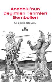 Anadolu’nun Deyimleri Terimleri Sembolleri