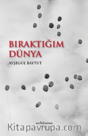 Bıraktığım Dünya