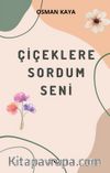 Çiçeklere Sordum Seni